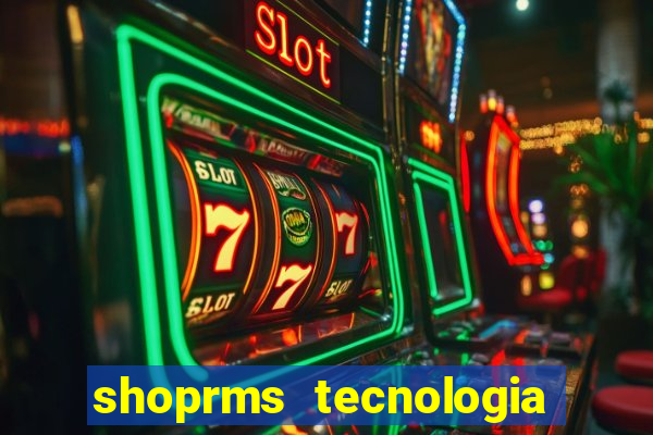 shoprms tecnologia e servicos ltda jogos online